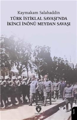 Türk İstiklal Savaşında İkinci İnönü Meydan Savaşı