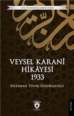 Veysel Karani Hikayesi 1933 Unutturmadıklarımız Serisi