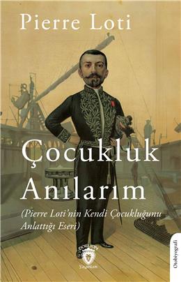 Çocukluk Anılarım (Pierre Lotinin Kendi Çocukluğunu Anlattığı Eseri)