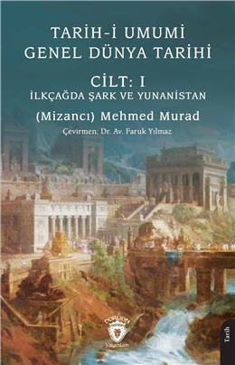 Tarihi Umumi - Genel Dünya Tarihi Cilt: 1 İlkçağda Şark Ve Yunanistan