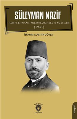 Süleyman Nazif Hayatı, Kitapları, Mektupları, Fıkra Ve Nükteleri Biyografi