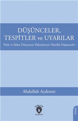 Düşünceler Tespitler Ve Uyarılar Türk Ve İslam Dünyasını Yükseltmeye Yönelik Düşünceler