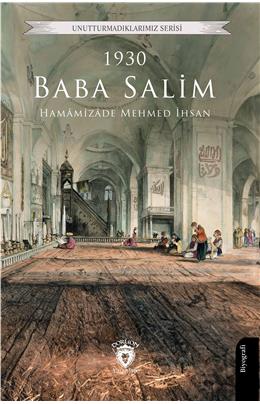 Baba Salim 1930 Biyografi Unutturmadıklarımız Serisi