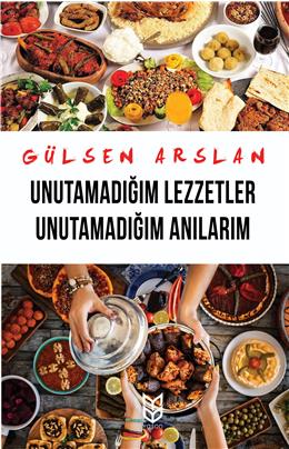 Unutamadığım Lezzetler Unutamadığım Anılarım