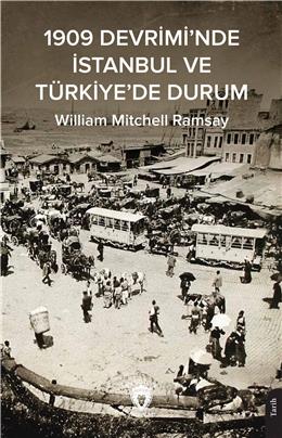 1909 Devriminde İstanbul Ve Türkiyede Durum