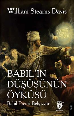 Babilin Düşüşünün Öyküsü (Babil Prensi Belşazzar)