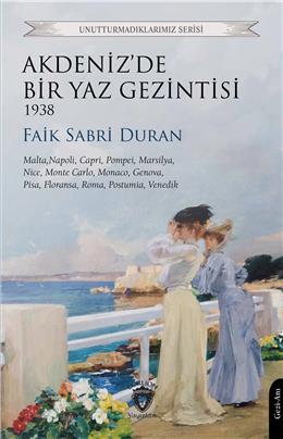 Akdenizde Bir Yaz Gezintisi 1938 Unutturmadıklarımız Serisi