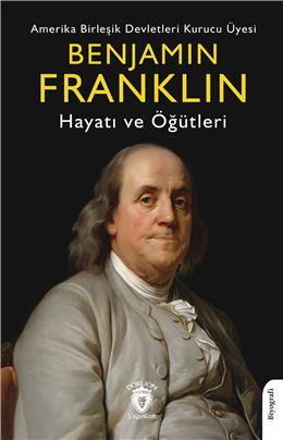 Benjamin Franklin Hayatı Ve Öğütleri