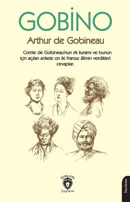 Gobino Comte De Gobineaunun Irk Kuramı / Açılan Ankete On İki Fransız Alimin Verdikleri Cevaplar