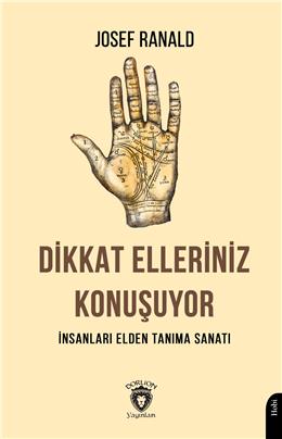 Dikkat Elleriniz Konuşuyor- İnsanları Elden Tanıma Sanatı