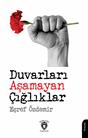 Duvarları Aşamayan Çığlıklar