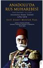 Anadoluda Rus Muharebesi “Hayat Hikayemin 1.Ve 2.Cildi” Gazi Ahmet Muhtar Paşa 1294 / 1878