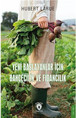 Yeni Başlayanlar İçin Bahçecilik Ve Fidancılık