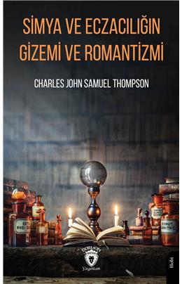 Simya Ve Eczacılığın Gizemi Ve Romantizmi