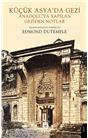 Küçük Asyada Gezi Anadoluya Yapılan Geziden Notlar