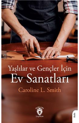 Yaşlılar Ve Gençler İçin Ev Sanatları