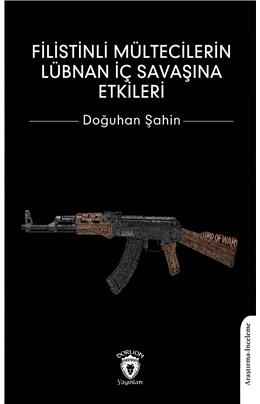 Filistinli Mültecilerin Lübnan İç Savaşına Etkileri