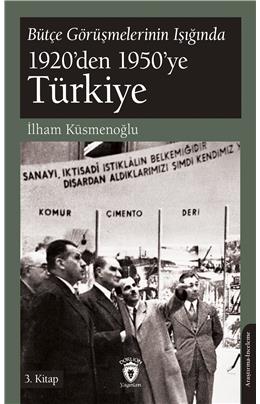 Bütçe Görüşmelerinin Işığında 1920’Den 1950 Ye Türkiye 3.Kitap