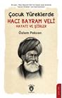 Çocuk Yüreklerde Hacı Bayram Veli Hayatı Ve Şiirler