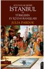 Sultanlar Şehri İstanbul Ve Türklerin Ev İçi Davranışları Cilt I