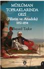 Müslüman Topraklarında Gezi (Filistin Ve Anadolu) 1852-1854