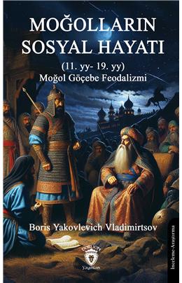 Moğolların Sosyal Hayatı (11. Yy- 19. Yy) Moğol Göçebe Feodalizmi