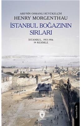 İstanbul Boğazının Sırları İstanbul, 1913-1916 (19 Resimle)