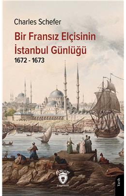 Bir Fransız Elçisinin İstanbul Günlüğü 1672 - 1673