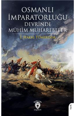 Osmanlı İmparatorluğu Devrinde Mühim Muharebeler