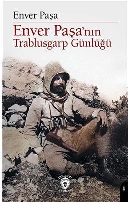 Enver Paşanın Trablusgarp Günlüğü