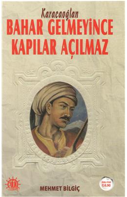 Bahar Gelmeyince Kapılar Açılmaz Karacoğlan