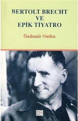 Bertolt Brecht Ve Epik Tiyatro